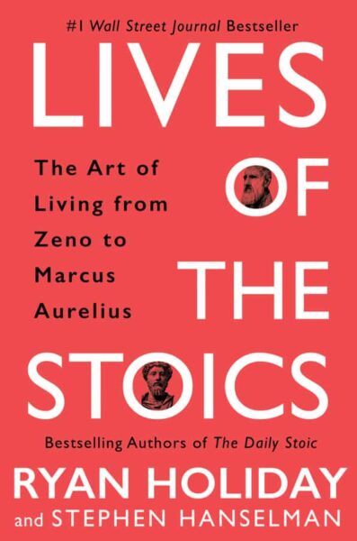 Lives Of The Stoics by Ryan Holiday and Stephen Holiday Book Cover
